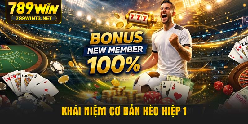 Khái niệm cơ bản kèo Hiệp 1